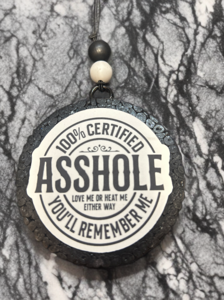 100% Certified A55hole Freshie